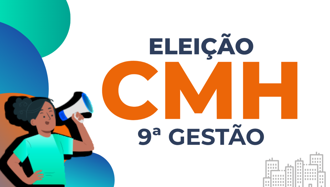 Eleição do CMH é prorrogada para o dia 20 de julho de 2025
